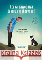 Etyka zawodowa lekarza weterynarii Siobhan Mullan, Anne Quain 9788375799903 Galaktyka - książka