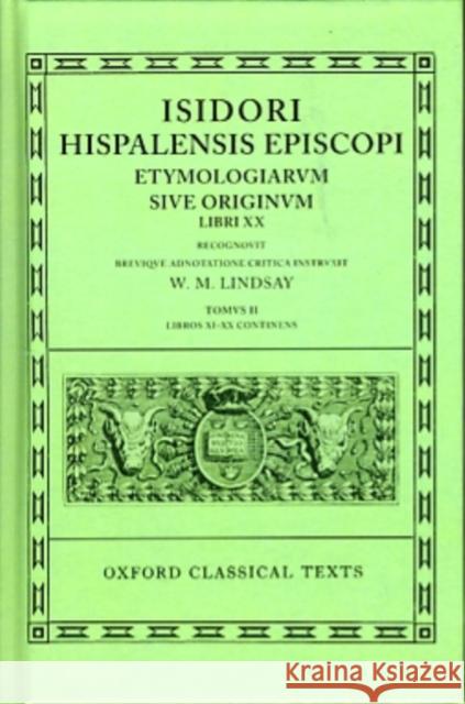 Etymologiarum Sive Originum Libri XX: Volume II: Books XI-XX Isidore 9780198146681 OXFORD UNIVERSITY PRESS - książka
