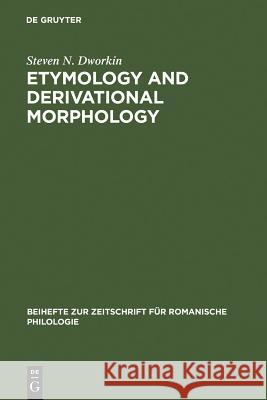 Etymology and Derivational Morphology: The Genesis of Old Spanish Denominal Adjectives in -ido Steven N. Dworkin 9783484522060 De Gruyter - książka