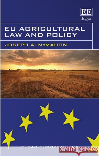 Eu Agricultural Law and Policy Joseph A. McMahon   9781781002544 Edward Elgar Publishing Ltd - książka