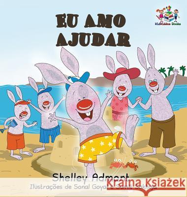 Eu Amo Ajudar: I Love to Help- Brazilian Portuguese book for kids Admont, Shelley 9781525905520 Kidkiddos Books Ltd. - książka