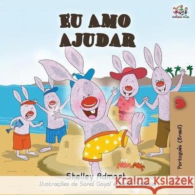 Eu Amo Ajudar: I Love to Help- Brazilian Portuguese book for kids Shelley Admont Kidkiddos Books 9781525916038 Kidkiddos Books Ltd. - książka