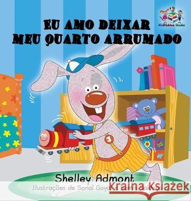 Eu amo deixar meu quarto arrumado: I Love to Keep My Room Clean -Portuguese edition Admont, Shelley 9781525905148 Kidkiddos Books Ltd. - książka