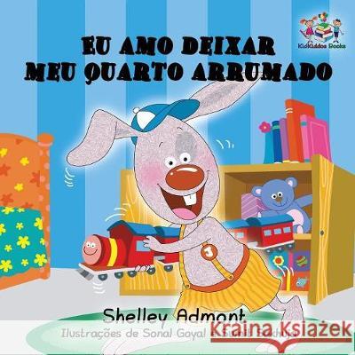 Eu amo deixar meu quarto arrumado: I Love to Keep My Room Clean Portuguese Edition Admont, Shelley 9781525905131 Kidkiddos Books Ltd. - książka