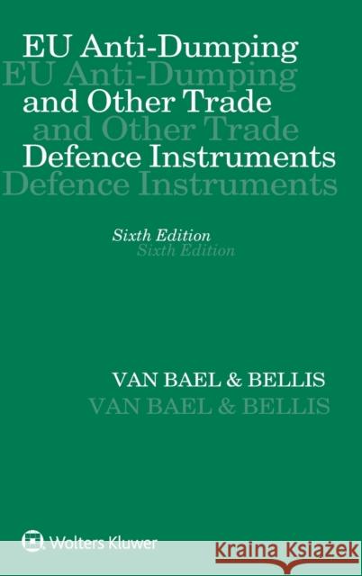 EU Anti-Dumping and Other Trade Defence Instruments Van Bael &. Bellis 9789041199669 Kluwer Law International - książka