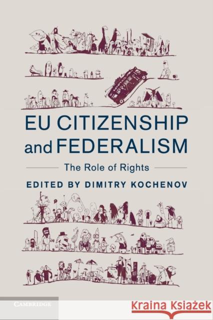 Eu Citizenship and Federalism: The Role of Rights Dimitry Kochenov 9781107421004 Cambridge University Press - książka