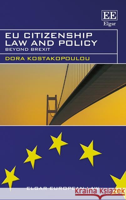 EU Citizenship Law and Policy: Beyond Brexit Dora Kostakopoulou   9781786431585 Edward Elgar Publishing Ltd - książka