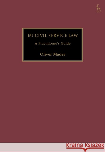 Eu Civil Service Law: A Practitioner's Guide Oliver Mader 9781509977925 Hart Publishing - książka