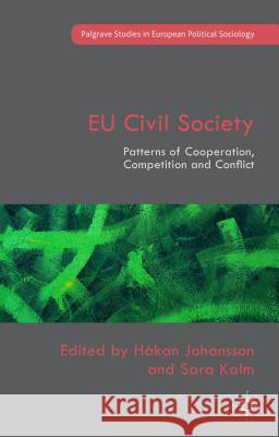 Eu Civil Society: Patterns of Cooperation, Competition and Conflict Kalm, Sara 9781137500700 Palgrave MacMillan - książka