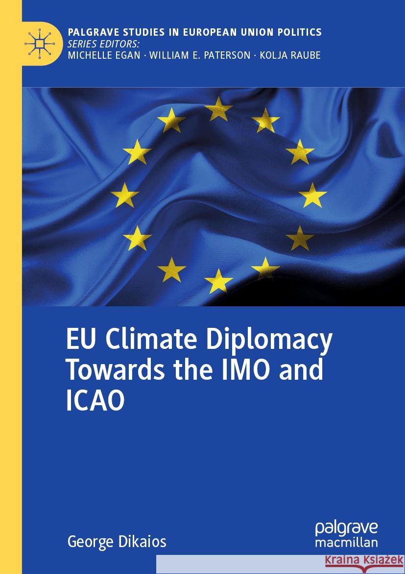 EU Climate Diplomacy Towards the IMO and ICAO George Dikaios 9783031511257 Springer Nature Switzerland - książka