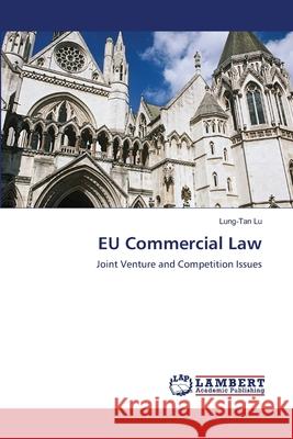 EU Commercial Law Lung-Tan Lu 9783659219771 LAP Lambert Academic Publishing - książka