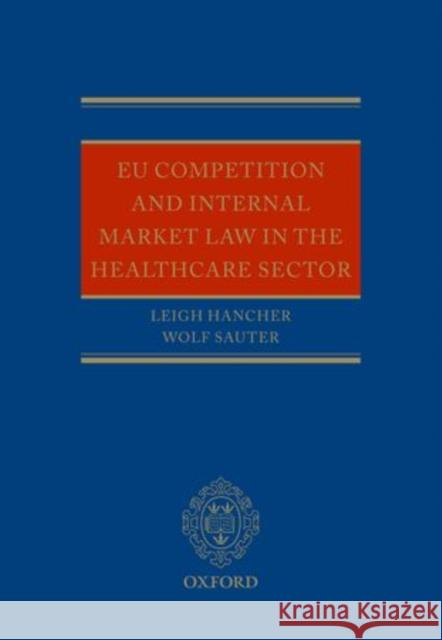 EU Competition and Internal Market Law in the Health Care Sector Hancher, Leigh 9780199642175 Oxford University Press, USA - książka