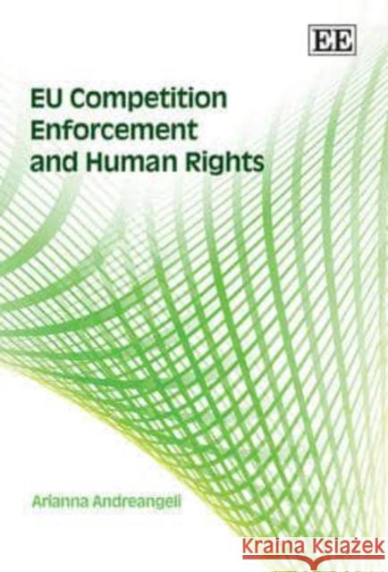 EU Competition Enforcement and Human Rights  9781847206329 Edward Elgar Publishing Ltd - książka
