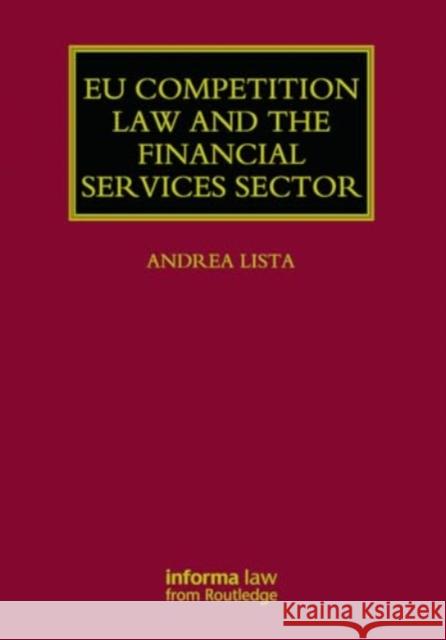 EU Competition Law and the Financial Services Sector Andrea Lista 9781032921013 Informa Law from Routledge - książka