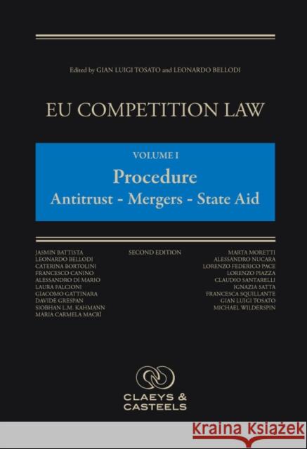Eu Competition Law Volume I, Procedure: Antitrust - Mergers - State Aid: (Second Edition) Tosato                                   Gian Luigi Tosato Leonardo Bellodi 9789077644195 Claeys & Casteels - książka