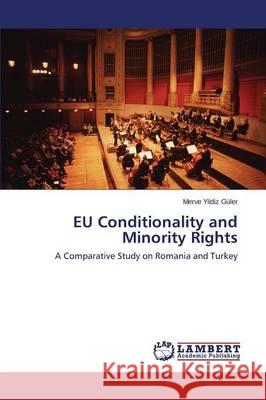 EU Conditionality and Minority Rights Yildiz Güler Merve 9783659644443 LAP Lambert Academic Publishing - książka