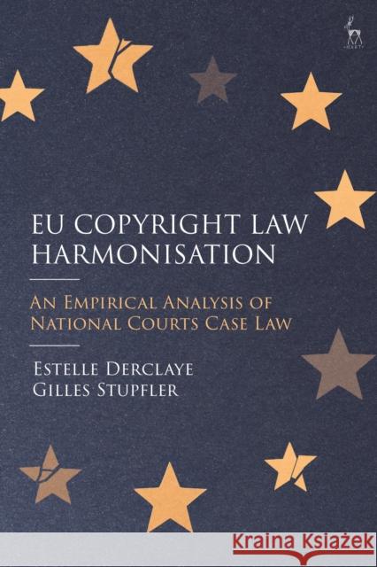 EU Copyright Law Harmonisation Gilles (University of Angers, France) Stupfler 9781509974849 Bloomsbury Publishing PLC - książka
