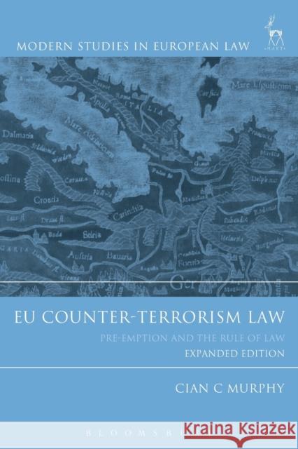 Eu Counter-Terrorism Law: Pre-Emption and the Rule of Law (Expanded Edition) Cian C Murphy 9781849468732 Hart Publishing - książka