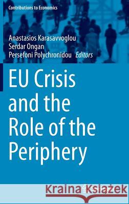 Eu Crisis and the Role of the Periphery Karasavvoglou, Anastasios 9783319101323 Springer - książka