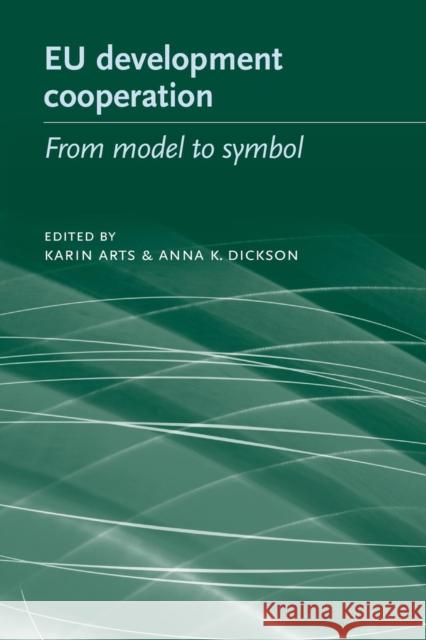 Eu Development Cooperation: From Model to Symbol Arts, Karin 9780719062995  - książka