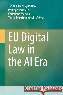 EU Digital Law in the AI Era Tatiana-Eleni Synodinou Philippe Jougleux Christiana Markou 9783031967429 Springer - książka