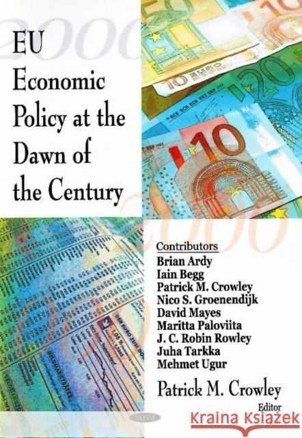 EU Economic Policy at the Dawn of the Century Patrick M Crowley 9781600219474 Nova Science Publishers Inc - książka