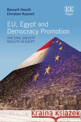 EU, Egypt and Democracy Promotion – The Civil Society Facility in Egypt Bassant Hassib, Christian Kaunert 9781035350520  - książka