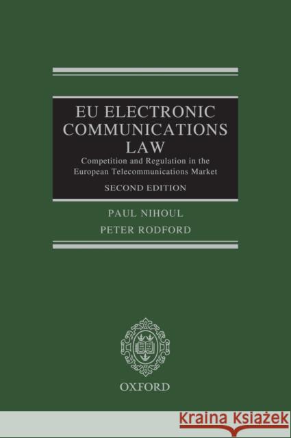 Eu Electronic Communications Law: Competition & Regulation in the European Telecommunications Market Nihoul, Paul 9780199601868 OUP Oxford - książka