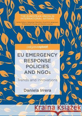 Eu Emergency Response Policies and Ngos: Trends and Innovations Irrera, Daniela 9783319888323 Palgrave MacMillan - książka