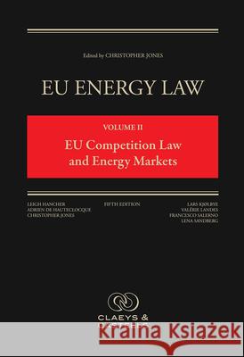 EU ENERGY LAW VOLUME 2: Competition Law and Energy Markets Christopher Jones Leigh Hancher  9789077644676 Claeys & Casteels Publishers BV - książka