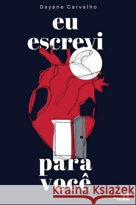Eu Escrevi Para Você Dayane Carvalho 9786587123691 Paginas Editora - książka