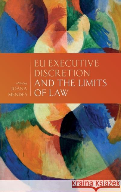 Eu Executive Discretion and the Limits of Law Mendes, Joana 9780198826668 Oxford University Press, USA - książka