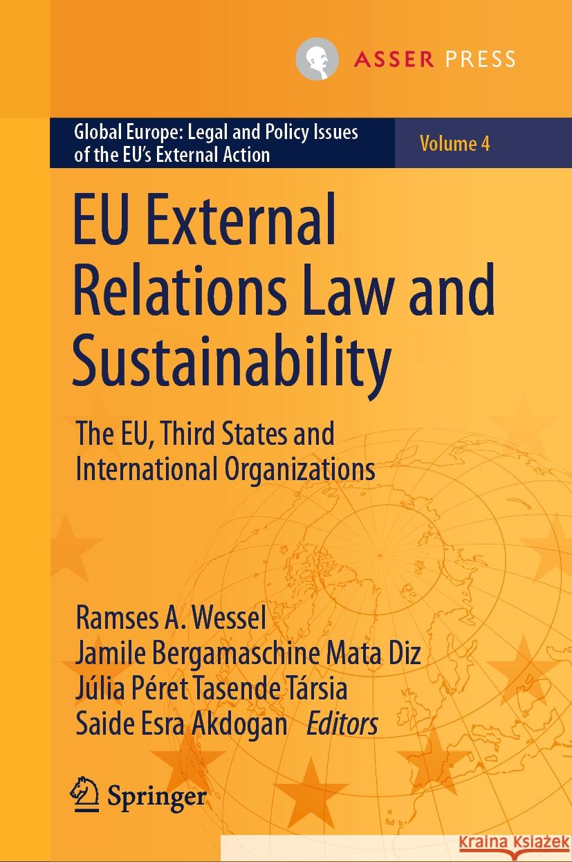EU External Relations Law and Sustainability: The Eu, Third States and International Organizations Ramses A. Wessel Jamile Bergamaschin J?lia P?re 9789462656543 T.M.C. Asser Press - książka