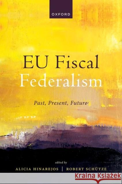 EU Fiscal Federalism: Past, Present, Future  9780198833284 Oxford University Press - książka