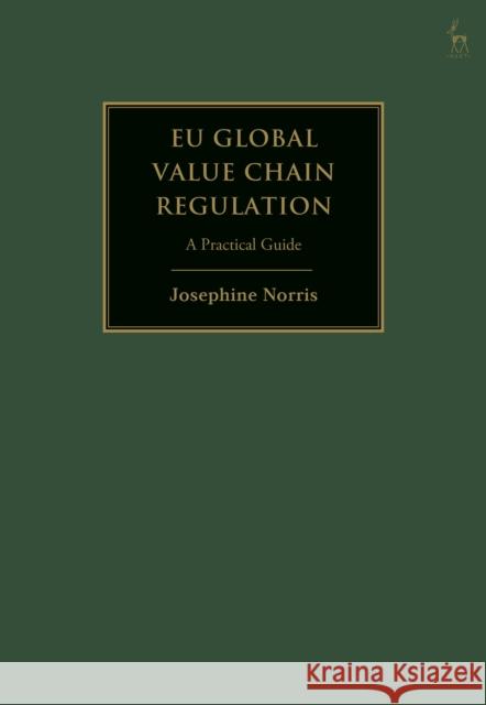 EU Global Value Chain Regulation: A Practical Guide Josephine (Vrije Universiteit Brussel, Belgium) Norris 9781509977550 Hart Publishing - książka