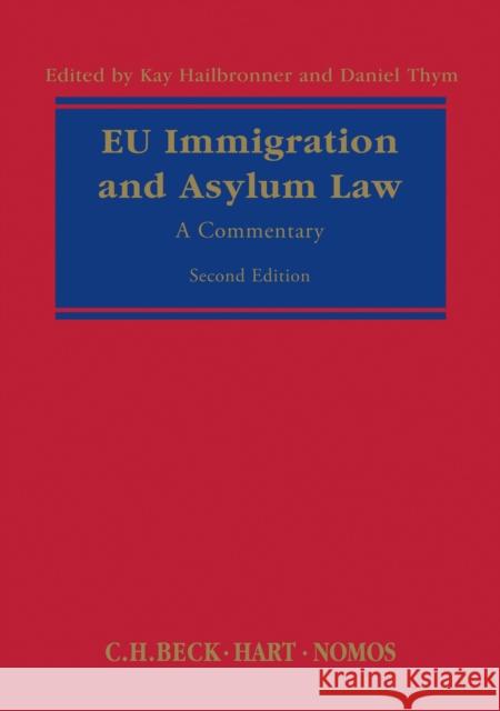 EU Immigration and Asylum Law: A Commentary Kay Hailbronner (University of Konstanz, Germany), Prof. Dr. Daniel Thym (University of Konstanz, Germany) 9781849468619 Bloomsbury Publishing PLC - książka