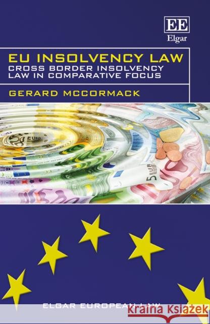EU Insolvency Law: Cross Border Insolvency Law in Comparative Focus Gerard McCormack 9781800376120 Edward Elgar Publishing Ltd - książka