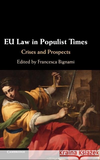Eu Law in Populist Times: Crises and Prospects Francesca Bignami 9781108485081 Cambridge University Press - książka