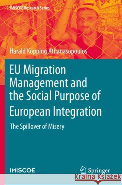 Eu Migration Management and the Social Purpose of European Integration: The Spillover of Misery K 9783030420420 Springer - książka