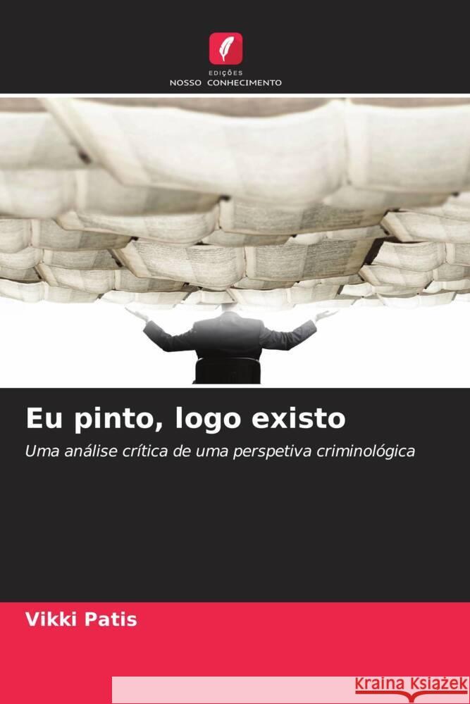 Eu pinto, logo existo Patis, Vikki 9786208572105 Edições Nosso Conhecimento - książka