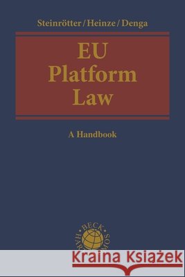 EU Platform Regulation: A Handbook Bj?rn Steinr?tter Christian Heinze Michael Nikolaus Denga 9781509959792 Beck/Hart/Nomos - książka