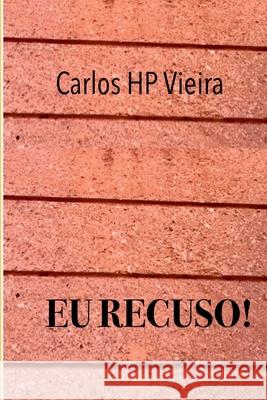 Eu Recuso! Vieira Carlos 9786553925489 Clube de Autores - książka