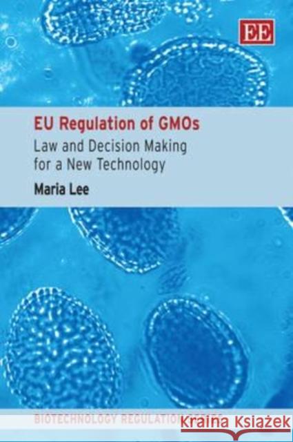 EU Regulation of GMOs: Law and Decision Making for a New Technology  9781848448117 Edward Elgar Publishing Ltd - książka