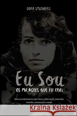 Eu Sou Os Milagres Que Eu Criei Dora Smithberg 9786599098994 Amazon Digital Services LLC - KDP Print US - książka