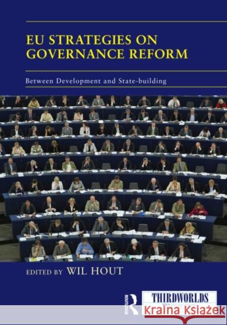 EU Strategies on Governance Reform : Between Development and State-building Wil Hout 9780415622035 Routledge - książka