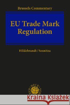 EU Trade Mark Regulation: Article-by-Article Commentary Olaf Sosnitza, Ulrich Hildebrandt 9781509972937 Bloomsbury Academic (JL) - książka