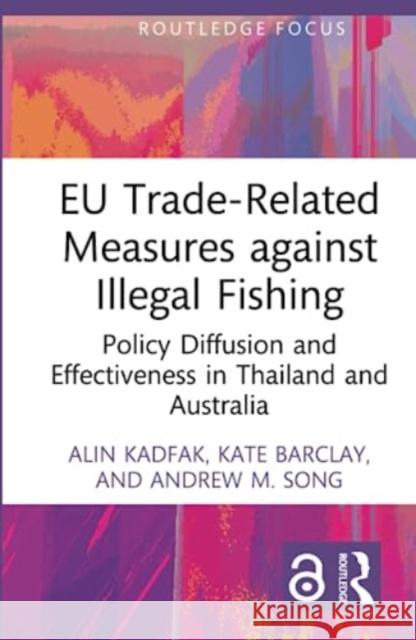 EU Trade-Related Measures against Illegal Fishing  9781032283418 Taylor & Francis Ltd - książka