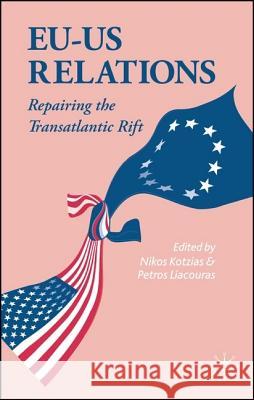 EU-US Relations: Repairing the Transatlantic Rift Kotzias, N. 9781403935212  - książka