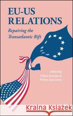 EU-US Relations: Repairing the Transatlantic Rift Kotzias, N. 9781403935212 - książka