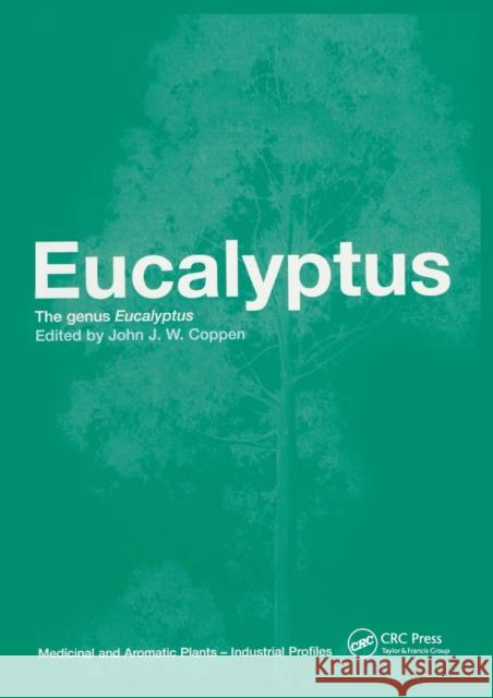 Eucalyptus: The Genus Eucalyptus John J. W. Coppen 9780367396183 CRC Press - książka